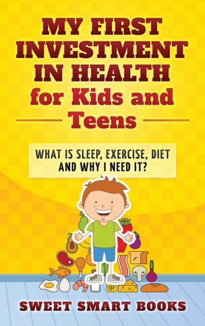 Book cover of: My First Investment in Health for Kids and Teens