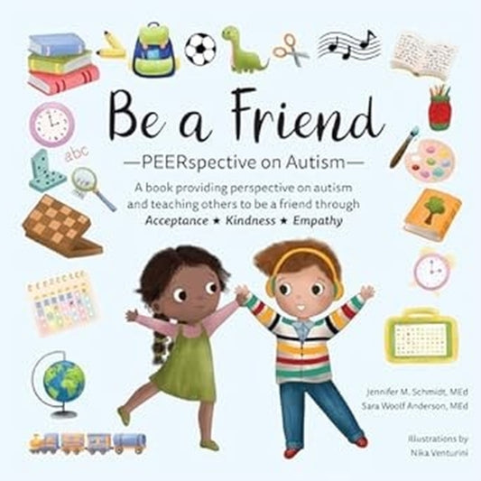 Book cover of: Be a Friend. By: Jennifer M. Schmidt