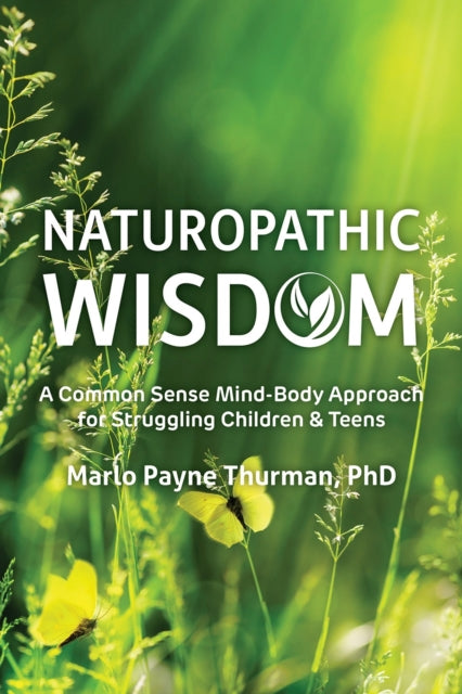 Book cover of: Naturopathic Wisdom. By: Marlo Payne Thurman