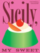 Book cover of: Sicily, My Sweet