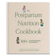 Book cover of: Postpartum Nutrition Cookbook. By: Diana Licalzi