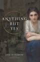 Book cover of: Anything But Yes. By: Joie Davidow