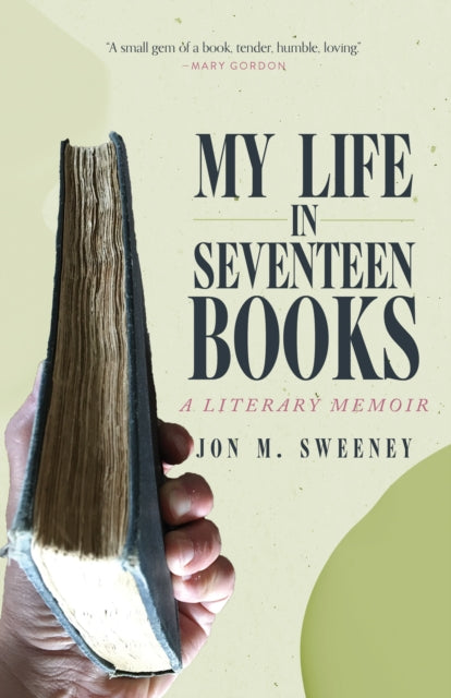 Book cover of: My Life in Seventeen Books. By: Jon M. Sweeney