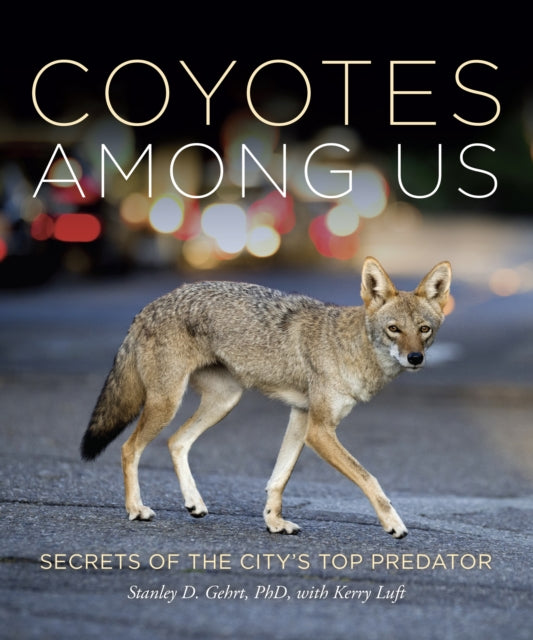 Book cover of: Living With Coyotes. By: Stanley D. Gehrt