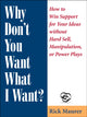 Book cover of: Why Don't You Want What I Want?. By: Rick Maurer