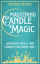 Book cover of: Mastering Candle Magic. By: Patricia Telesco