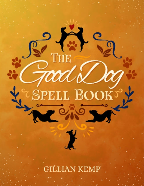Good Dog Spellbook 9781959883982 Gillian Kemp