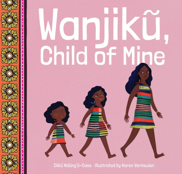 Book cover of: Wanjik, Child of Mine. By: Ciiku Ndungu-Case