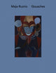 Book cover of: Maja Ruznic: Gouaches. By: Maja Ruznic