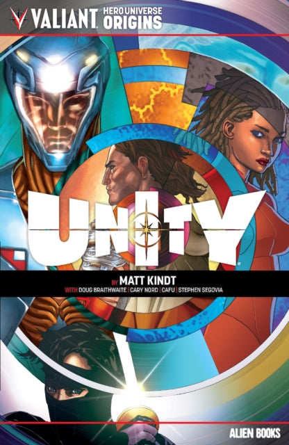 Book cover of: Valiant Hero Universe Origins: Unity. By: Matt Kindt