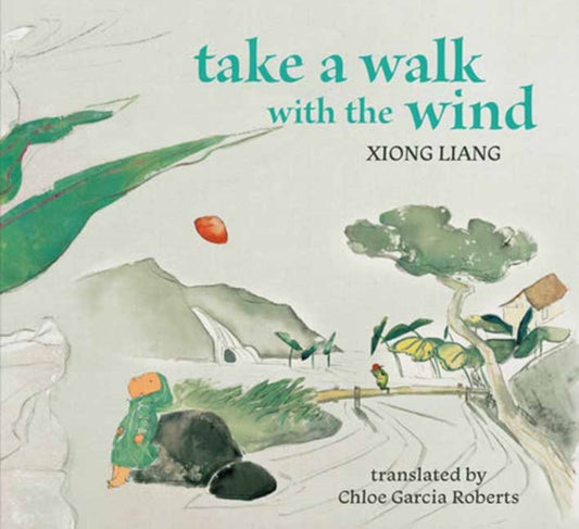 Take a Walk with the Wind 9781962770262 Xiong Liang