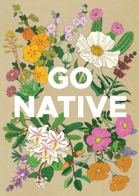 Book cover of: Go Native. By: Topophyla Landscape Design