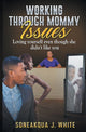 Book cover of: Working Through Mommy Issues
