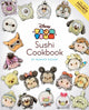 Book cover of: Disney Tsum Tsum Sushi Cookbook. By: Emi Tsuneoka