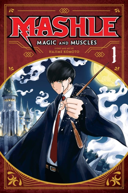Book cover of: Mashle: Magic and Muscles, Vol. 1. By: Hajime Komoto