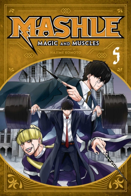 Book cover of: Mashle: Magic and Muscles, Vol. 5. By: Hajime Komoto
