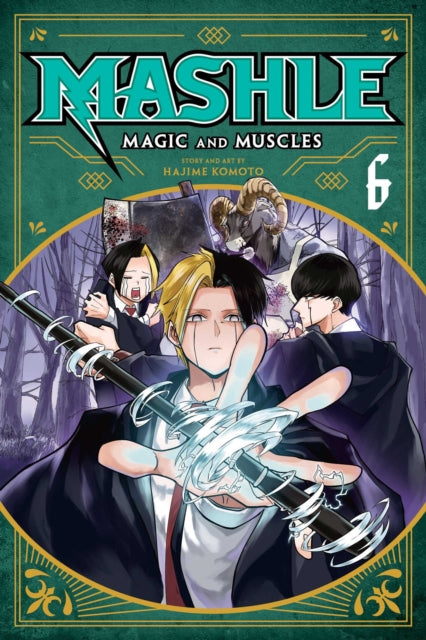 Book cover of: Mashle: Magic and Muscles, Vol. 6. By: Hajime Komoto
