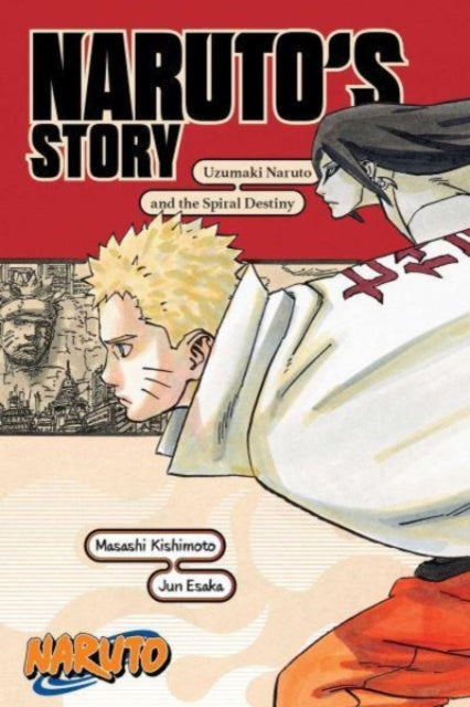 Book cover of: Naruto: Naruto's Story—Uzumaki Naruto and the Spiral Destiny. By: Masashi Kishimoto