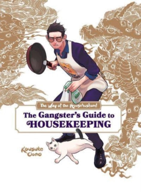 Book cover of: Way of the Househusband: The Gangster's Guide to Housekeeping. By: Kosuke Oono