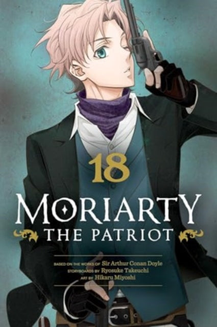 Moriarty the Patriot, Vol. 18 9781974751600 Ryosuke Takeuchi