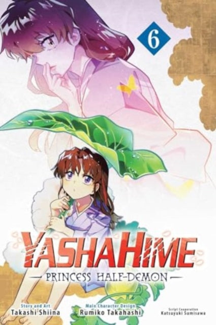 Book cover of: Yashahime: Princess Half-Demon, Vol. 6. By: Rumiko Takahashi