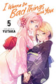 Book cover of: I Wanna Do Bad Things with You, Vol. 5