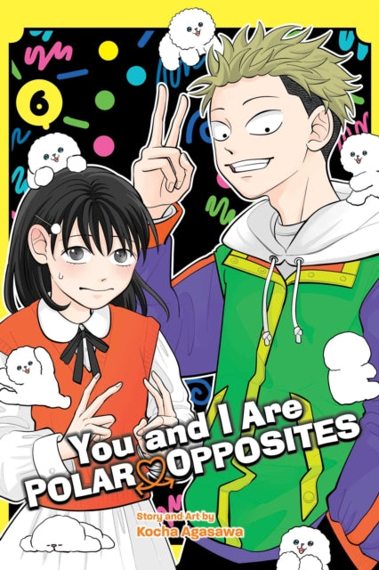 Book cover of: You and I Are Polar Opposites, Vol. 6