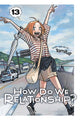 Book cover of: How Do We Relationship?, Vol. 13