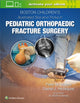 Book cover of: Boston Children’s Illustrated Tips and Tricks  in Pediatric Orthopaedic Fracture Surgery. By: Peter M Waters MD