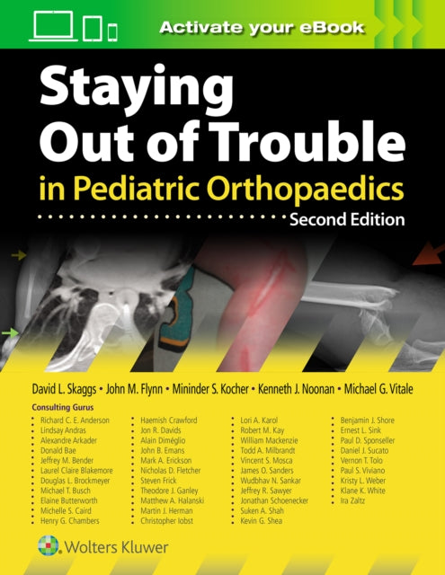 Book cover of: Staying Out of Trouble in Pediatric Orthopaedics. By: David Skaggs