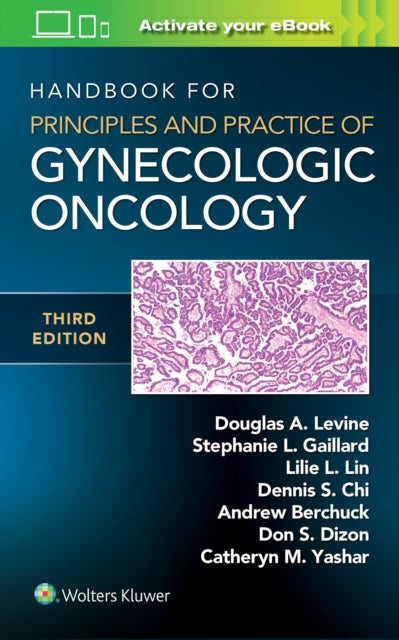 Book cover of: Handbook for Principles and Practice of Gynecologic Oncology. By: Douglas A. Levine MD