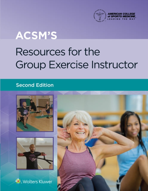 Book cover of: ACSM's Resources for the Group Exercise Instructor. By: American College of Sports Medicine (ACSM)