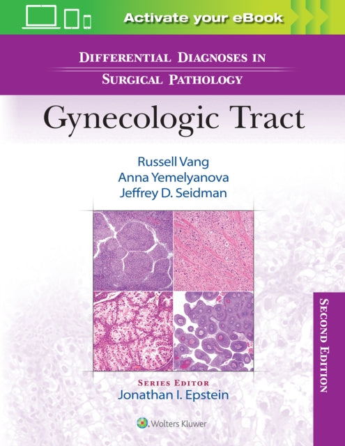 Book cover of: Differential Diagnoses in Surgical Pathology: Gynecologic Tract. By: Russell Vang