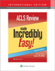Book cover of: ACLS Review Made Incredibly Easy. By: LWW