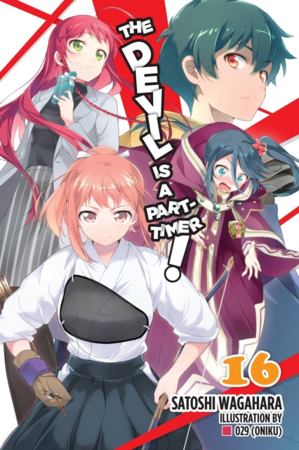 Book cover of: Devil Is a Part-Timer!, Vol. 16 (light novel). By: Satoshi Wagahara