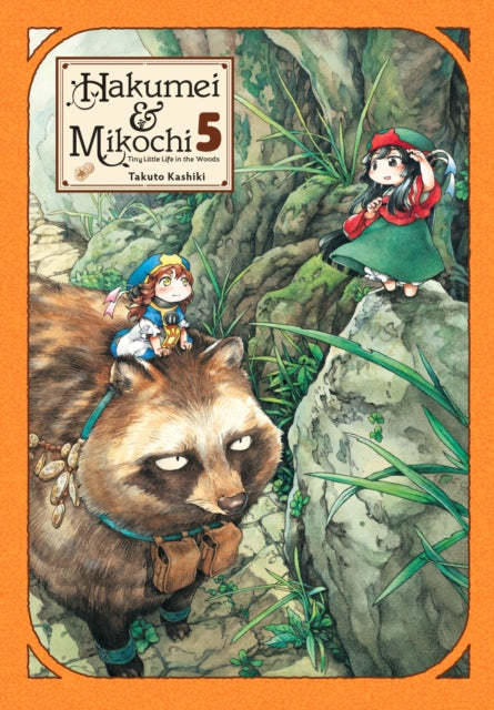 Book cover of: Hakumei & Mikochi: Tiny Little Life in the Woods, Vol. 5. By: Takuto Kashiki
