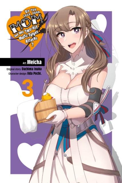 Book cover of: Do You Love Your Mom and Her Two-Hit Multi-Target Attacks?, Vol. 3 (manga). By: Dachima Inaka