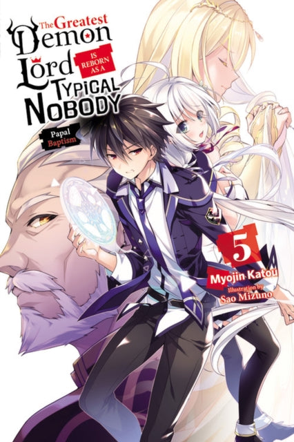 Book cover of: Greatest Demon Lord Is Reborn as a Typical Nobody, Vol. 5 (light novel). By: Myojin Katou