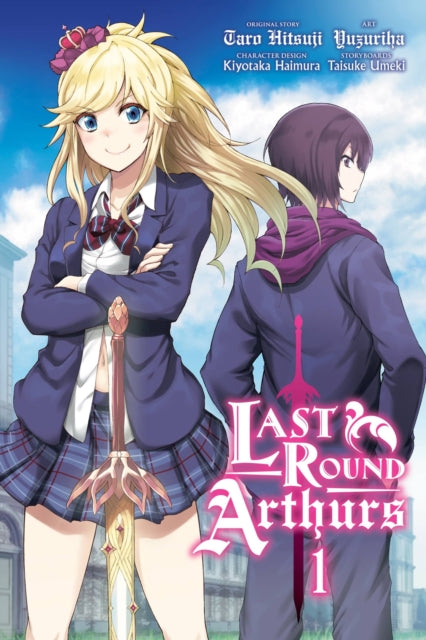 Book cover of: Last Round Arthurs, Vol. 1 (manga). By: Taro Hitsuji