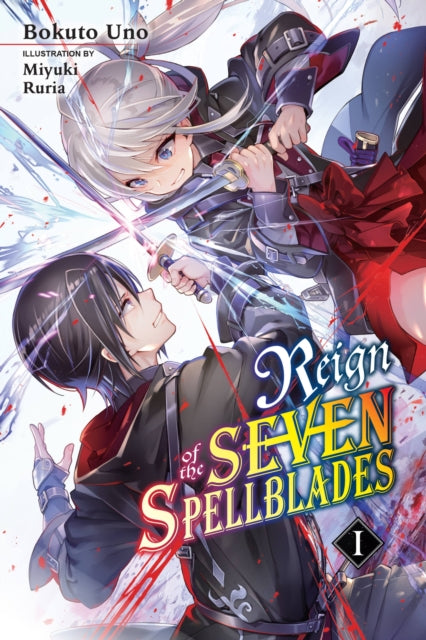 Book cover of: Reign of the Seven Spellblades, Vol. 1 (light novel). By: ミユキルリア