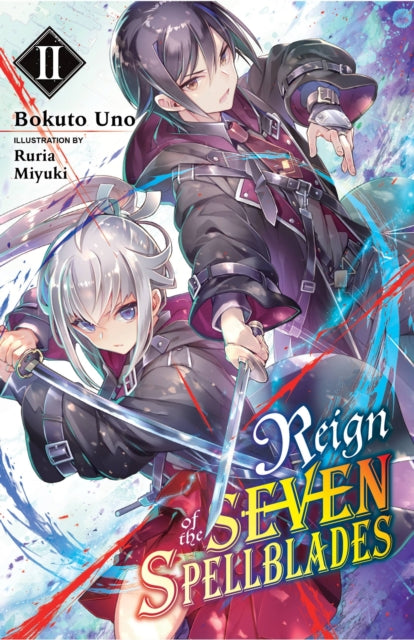 Book cover of: Reign of the Seven Spellblades, Vol. 2 (light novel). By: 宇野朴人