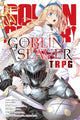 Book cover of: Goblin Slayer Tabletop Roleplaying Game. By: 蝸牛くも