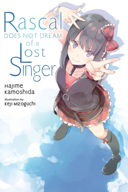 Book cover of: Rascal Does Not Dream of a Lost Singer (light novel). By: 鴨志田一