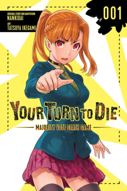 Book cover of: Your Turn to Die: Majority Vote Death Game, Vol. 1. By: Nankidai