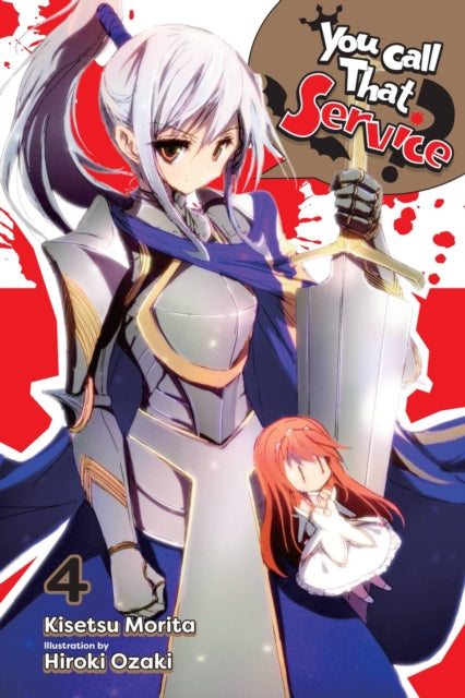 Book cover of: You Call That Service?, Vol. 4 (light novel). By: Kisetsu Morita