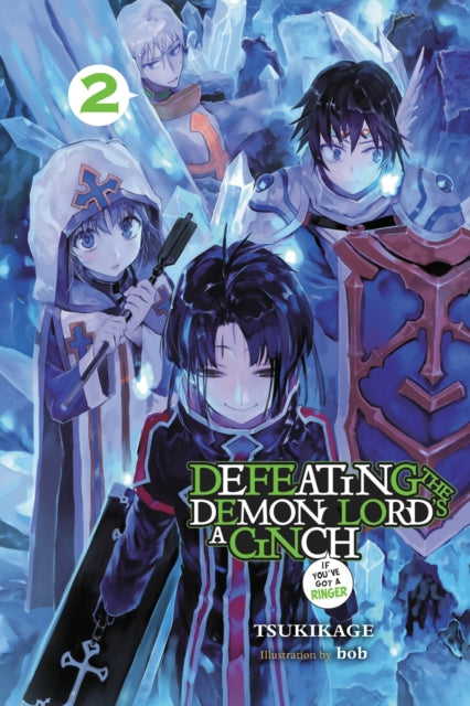 Book cover of: Defeating the Demon Lord's a Cinch (If You've Got a Ringer), Vol. 2. By: Tsukikage