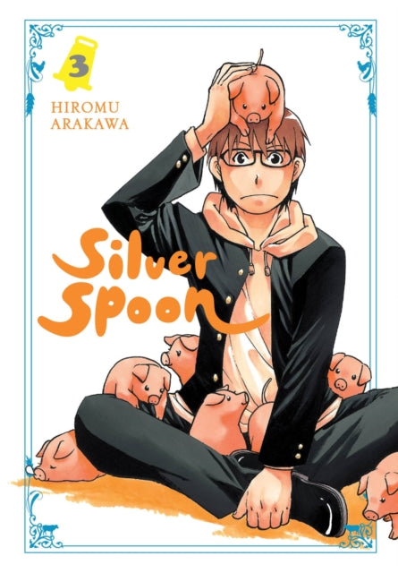 Book cover of: Silver Spoon, Vol. 3. By: 荒川弘