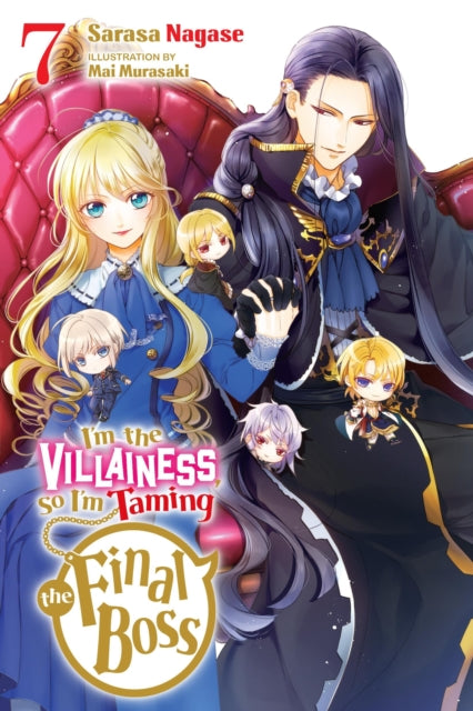 Book cover of: I'm the Villainess, So I'm Taming the Final Boss, Vol. 7 (light novel). By: Sarasa Nagase