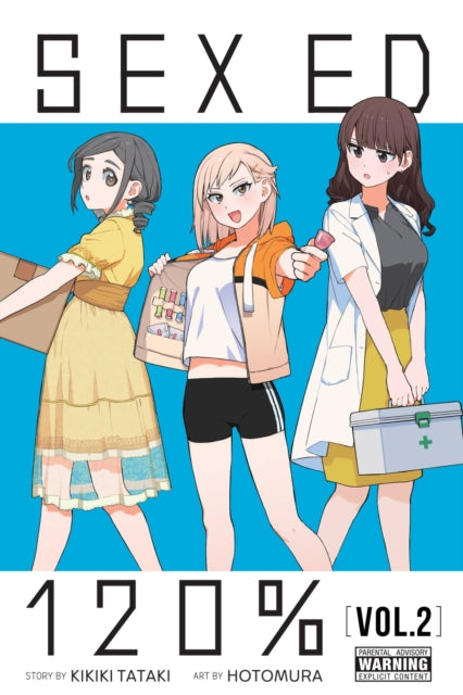 Book cover of: Sex Ed 120%, Vol. 2. By: Kikiki Tataki