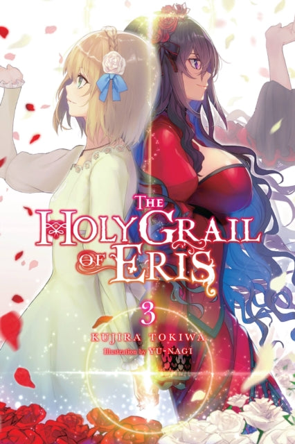 Book cover of: The Holy Grail of Eris, Vol. 3 (light novel). By: Kujira Tokiwa